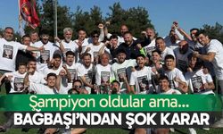 Şampiyon oldular, ama... Bağbaşı Zeytinköyspor’dan şok karar