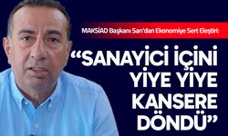 Sarı’dan Ekonomiye Sert Eleştiri: “Sanayici İçini Yiye Yiye Kansere Döndü”