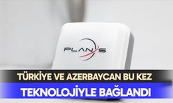 Türkiye ve Azerbaycan bu kez teknolojiyle bağlandı