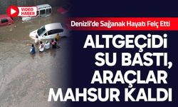 Denizli’de Sağanak Hayatı Felç Etti