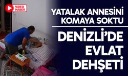 Denizli'de evlat vahşeti