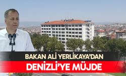Bakan Yerlikaya’dan Denizli’ye müjde