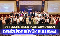 Ev Tekstili Birlik Platformu'ndan Denizli'de Büyük Buluşma