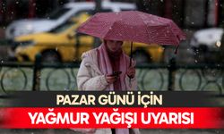 Pazar günü için yağmur yağışı uyarısı