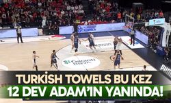 Turkish Towels bu kez 12 Dev Adam’ın yanında!