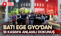 Batı Ege GYO’dan 10 Kasım’a anlamlı dokunuş