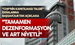 Başsavcılıktan "CHP’nin kapatılması talebi" haberlerine ilişkin açıklama