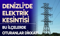 Denizli elektrik kesintisi… 13 Kasım 2025
