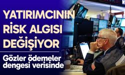 Yatırımcının risk algısı değişiyor