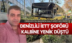 Denizlili İETT şoförü kalbine yenik düştü