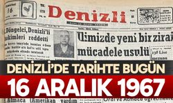 Denizli’de Tarihte Bugün – 16 Aralık 1967