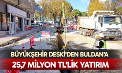 Büyükşehir DESKİ’den Buldan’a 25,7 milyon TL’lik yatırım