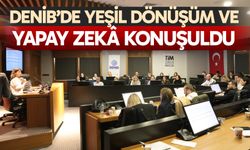 DENİB’de yeşil dönüşüm ve yapay zekâ konuşuldu