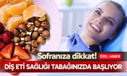 Diş eti sağlığı tabağınızda başlıyor