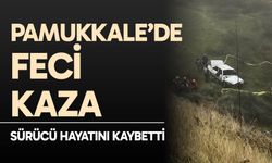 Pamukkale’de feci kaza