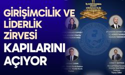 Girişimcilik ve liderlik zirvesi kapılarını açıyor