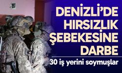 Denizli’de hırsızlık şebekesine darbe