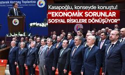 Başkan Kasapoğlu; “Ekonomik sorunlar sosyal risklere dönüşüyor”