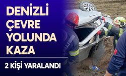 Denizli çevre yolunda kaza: 2 Kişi Yaralandı