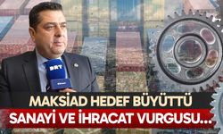 MAKSİAD hedef büyüttü