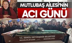 Mutlubaş Ailesi’nin acı günü