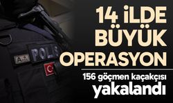 14 ilde düzenlenen operasyonlarda 156 göçmen kaçakçısı yakalandı