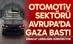 Otomotiv sektörü Avrupa’da gaza bastı