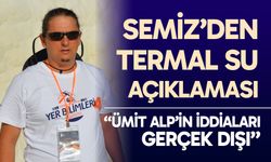Semiz'den termal su açıklaması