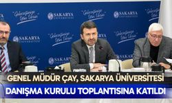 Genel Müdür Çay, SAÜ Danışma Kurulu Toplantısına katıldı