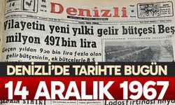 Denizli’de Tarihte Bugün – 14 Aralık 1967