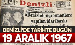 Denizli’de Tarihte Bugün – 19Aralık 1967