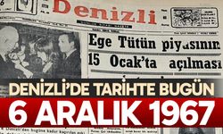 Denizli’de Tarihte Bugün – 6 Aralık 1967