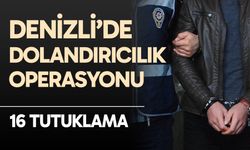 Denizli merkezli dolandırıcılık operasyonunda 16 zanlı tutuklandı