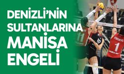 Denizli’nin Sultanlarına Manisa Engeli