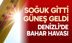 Soğuk gitti, güneş geldi: Denizli’de bahar havası