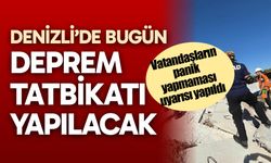 Denizli’de bugün deprem tatbikatı yapılacak