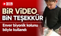 Bir video, bin teşekkür: Enver biyonik kolunu böyle kullandı