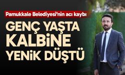 Pamukkale Belediyesi’nin acı kaybı