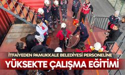 İtfaiyeden Pamukkale Belediyesi personeline yüksekte çalışma eğitimi