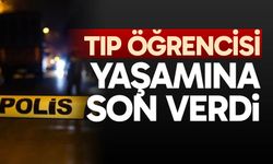 Tıp öğrencisi yaşamına son verdi