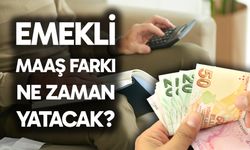 2026 emekli maaş farkı ne zaman yatacak?