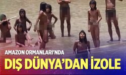 Amazon Ormanları'nda Dünya'dan izole bir kabile...