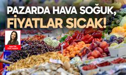 Pazarda hava soğuk, fiyatlar sıcak! İşte detaylar…