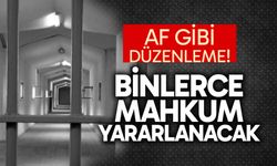 Af gibi düzenleme! Binlerce mahkum yararlanacak