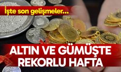 Altın ve gümüşte rekorlu hafta: İşte son gelişmeler