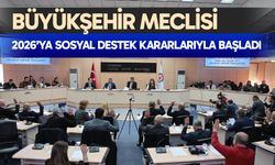 Büyükşehir meclisi 2026’ya sosyal destek kararlarıyla başladı