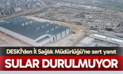 DESKİ'den İl Sağlık Müdürlüğü'ne sert yanıt
