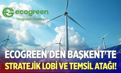 Ecogreen'den başkent'te stratejik lobi ve temsil atağı!