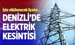 Denizli elektrik kesintisi… 25 Ocak 2026