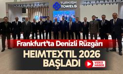 Frankfurt’ta Denizli Rüzgârı: Heimtextil 2026 Başladı